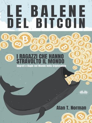 cover image of Le Balene Del Bitcoin